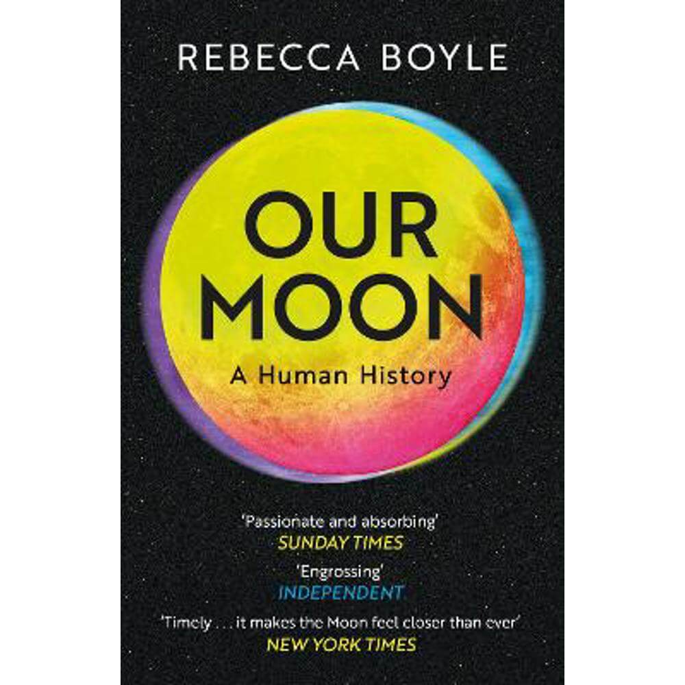 Our Moon: A Human History (Paperback) - Rebecca Boyle